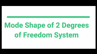 Mode shape of 2 DOF System-Part-2 | Principal Mode of Vibration | Dynamics of Machinery