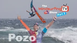 Part 2 – The Official Windsurfing.TV – PWA – Pozo Show – 2018