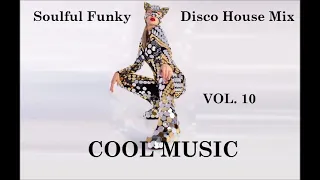 Soulful Funky Disco House Mix VOL  10