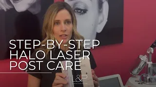 Post Halo Laser Care - Step-By-Step Instructions From L&P Aesthetics In Palo Alto, CA