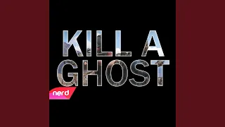 Kill a Ghost