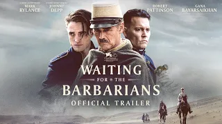 Waiting For The Barbarians - Trailer starring Mark Rylance, Johnny Depp, and Robert Pattinson