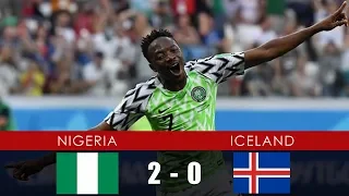 NIGERIA vs ICELAND 2-0 - All Goals & Extended Highlights - 22nd June 2018