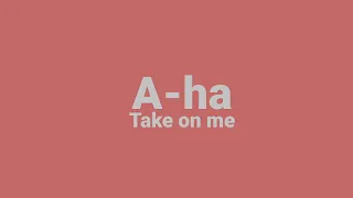 A-ha-Take on me (audio edit)