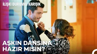 Ritmi Hissetmelisin Bu Dansta - İlişki Durumu Karışık 25. Bölüm