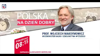 Szkolnictwo po pandemii - Prof. Wojciech Maksymowicz I Polska Na Dzień Dobry