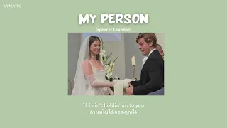 [Thaisub] My Person-  Spencer Crandall แปลไทย