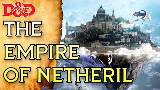 The Empire of Netheril | Forgotten Realms Lore | The Dungeoncast Ep.367