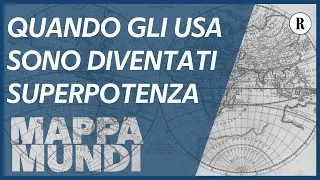 Il 'secolo americano', quando gli Stati Uniti sono diventati una superpotenza - Mappa Mundi