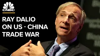 Ray Dalio on U.S. - China Trade Tensions, Markets
