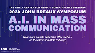 2024 John Breaux Symposium: A.I. in Mass Communication