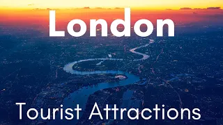 The United Kingdom - London Tourist Attractions (Part 1)