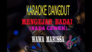 Karaoke Mengejar Badai Nada Cewek - Wawa Marissa (Karaoke Dangdut Tanpa Vocal)