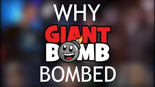 Why GIANT BOMB Bombed