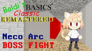Neco Arc Boss Fight [ Baldi's Basics Classic Remastered ]