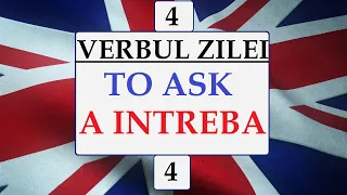 Invata engleza | VERBUL ZILEI 4 | To ask - a intreba (a cere/a ruga)