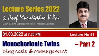 Monochorionic Twins Part 2 by Prof Dr Muralidhar V Pai