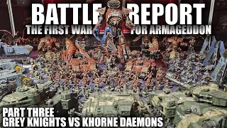 Battle Report - Grey Knights VS World Eaters - 1st War for Armageddon - Part Three - APOCALYPSE