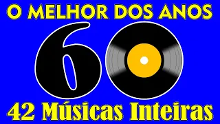 Melhor dos Anos 60! Parte 01 - Best of 60's (42 Músicas) Confira!