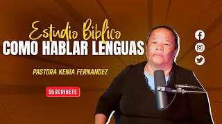 COMO HABLAR EN LENGUAS - Pastora Kenia Fernandez