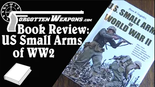 Book Review: U.S. Small Arms of World War II by Bruce Canfield