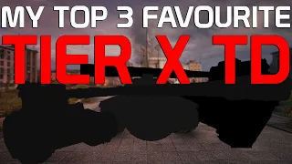 My TOP3 Favourite Tier X Tank Destroyer! | World of Tanks