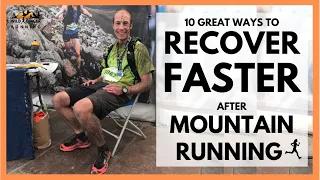 10 great ways to recover faster after a trail race or ultra marathon in the mountains (pro advice!)