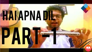 Lesson|Hai Apna Dil|Part-1| 9804366668(Whtsap also)|Ranit Sir|Kalakar Academy 2020