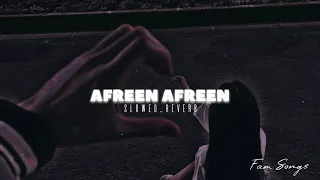 AFREEN AFREEN - Rahat Fateh Ali Khan Slowed And Reverb Lofi Mix