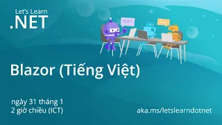 [Vietnamese] Let's Learn .NET - Blazor
