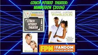 Couch Potato Theater: Wimbledon (2004) W/ Paul Bettany & Kirsten Dunst