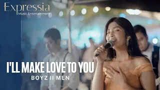 I'll Make Love To You - Boyz II Men (Cover by Expressia Music Entertainment)