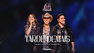 Chrystian e @mariaceciliaerodolfo - Tarde Demais (60 Anos de Estrada)