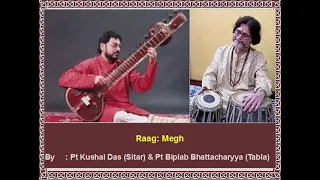 Raag - Megh | Pt Kushal Das (Sitar) & Pt Biplab Bhattacharyya (Tabla)