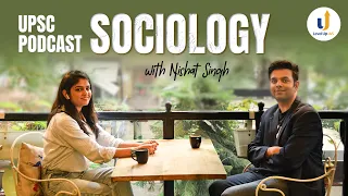 UPSC Podcast: Sociology with Nishat Singh Sir | LevelUp IAS