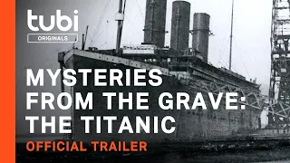 Mysteries From The Grave: The Titanic | Official Trailer | A Tubi Original