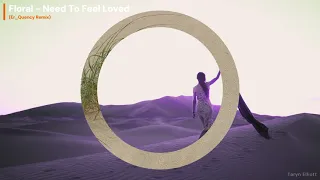 Floral - Need To Feel Loved (Er_Quency Remix)