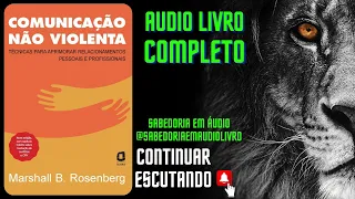 🎧 Audiobook Completo: COMUNICAÇÃO NÃO VIOLENTA  AUDIOBOOK   MARSHALL B  ROSENBERG