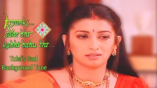 Tulsi Sad BG Music From Kyunki Saas Bhi Kabhi Bahu Thi || Smriti Zubin Irani || Starplus