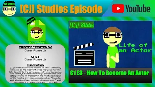 How To Become An Actor | [CJ] Slides (S1 E3) | [CJ] Studios