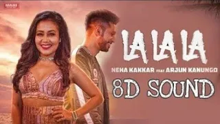 La La La _ (8D AUDIO) _ Neha Kakkar _ Bilal Saeed _ Baazaar 8D SONG 3D AUDIO 3D SONG