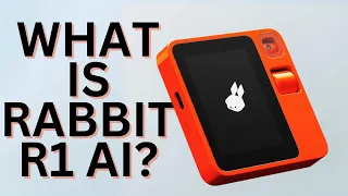 Unveiling Rabbit R1 AI: The Future of Artificial Intelligence Exposed