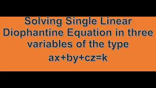 Solving Single Linear Diophantine Equation in three variables