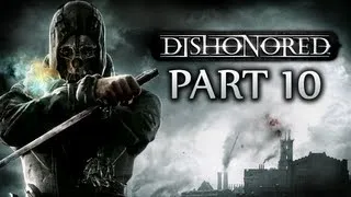 Dishonored Walkthrough Part 10 [Xbox 360 / PS3 / PC]