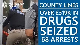 Tackling County Lines | Over £319K in drugs seized and 68 arrests made | West Mercia Police