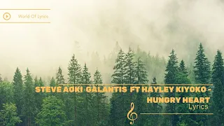 Steve Aoki  Galantis  ft Hayley Kiyoko - Hungry Heart World Of Lyrics ID