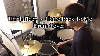 Uriah Heep - Come Back To Me (Drum Cover)