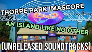 Thorpe Park IMAscore - An Island Like No Other (Unreleased Portions)