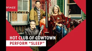 Hot Club of Cowtown Performs "Sleep"