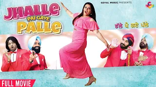 New Punjabi Movie 2022 | Jhalle Pai Gaye Palle | Latest Punjabi Movies 2022 Full Movie | Goyal Music